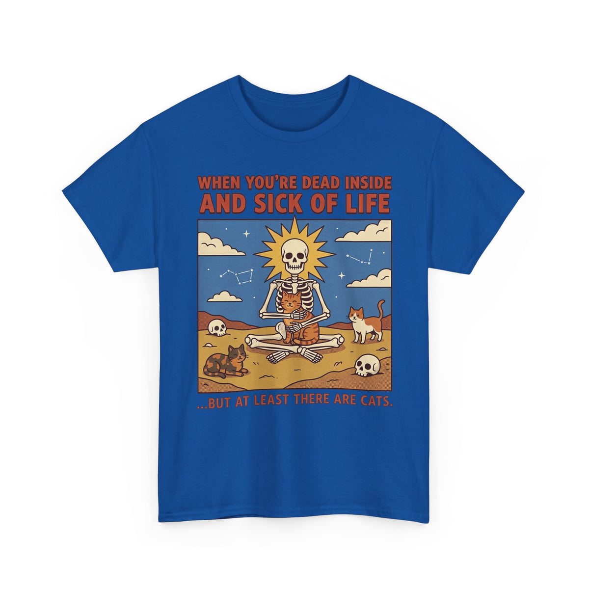 Funny Cat T-Shirt — "When You're Dead Inside But At Least There Are Cats"