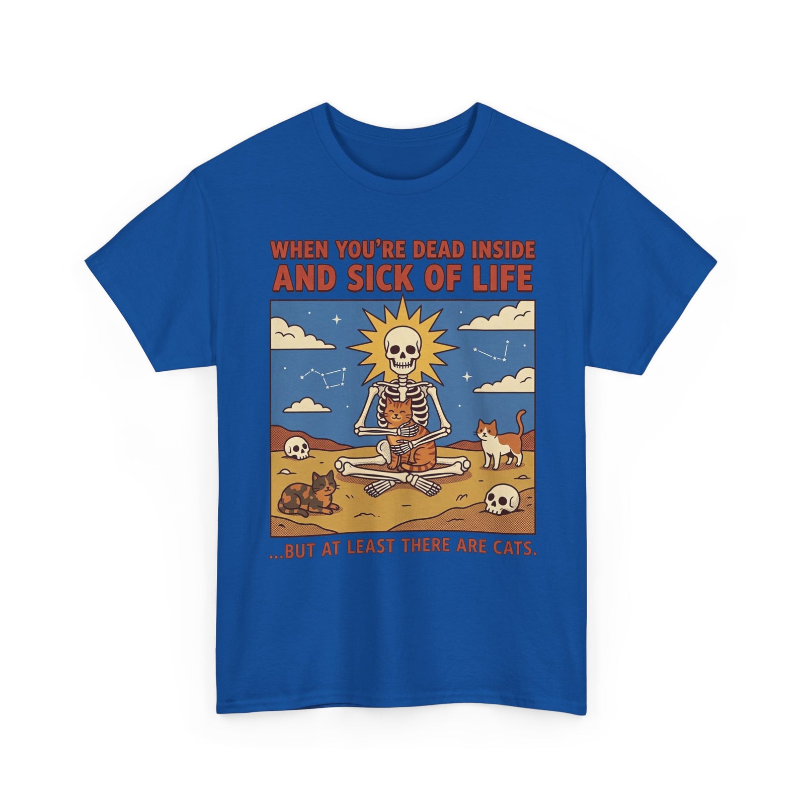 Funny Cat T-Shirt — "When You're Dead Inside But At Least There Are Cats"