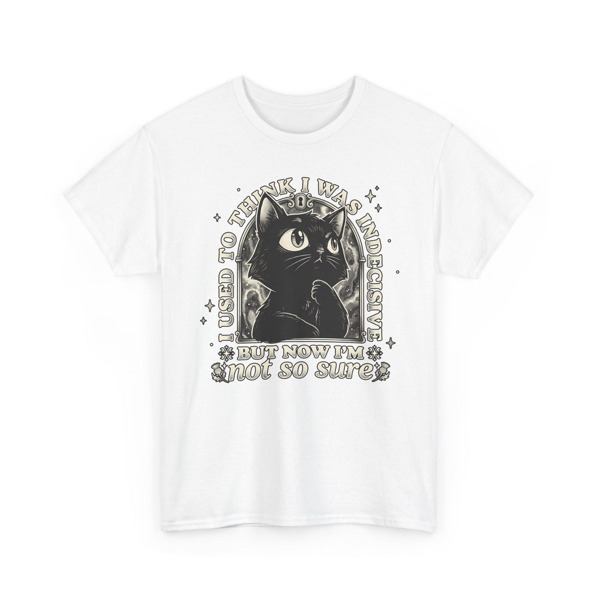 Funny Black Cat T-Shirt — "Used to Think I Was Indecisive. Now I'm Not Too Sure"