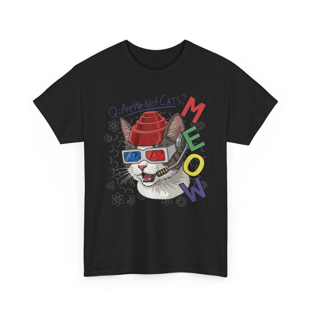 Meow Are We Not Cats T-Shirt