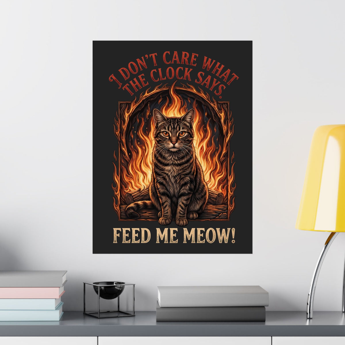 Feed Me Meow Poster — Funny Hungry Tabby Cat Fiery Graphic Poster