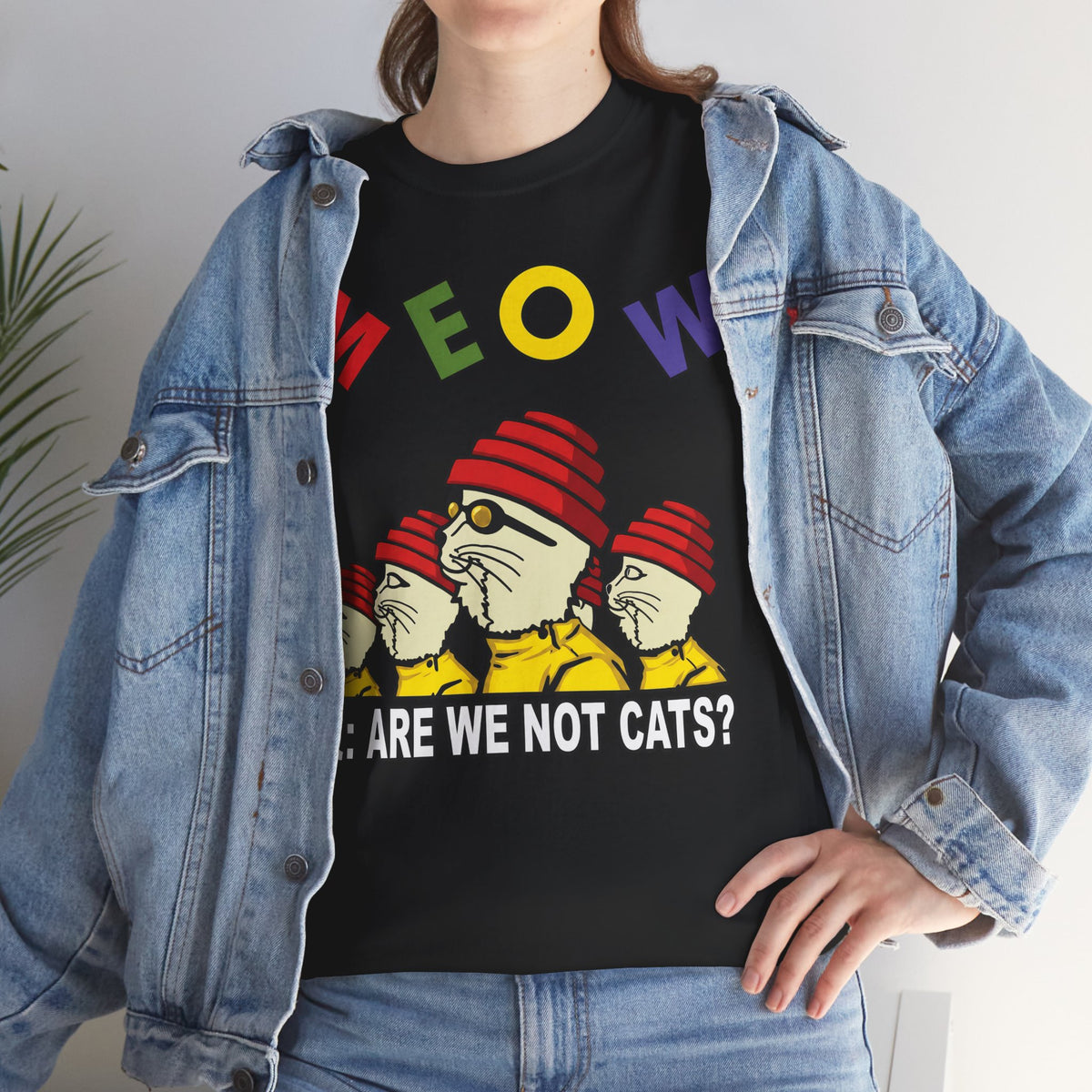 Meow Are We Not Cats T-Shirt — Funny Cat Quote Tee