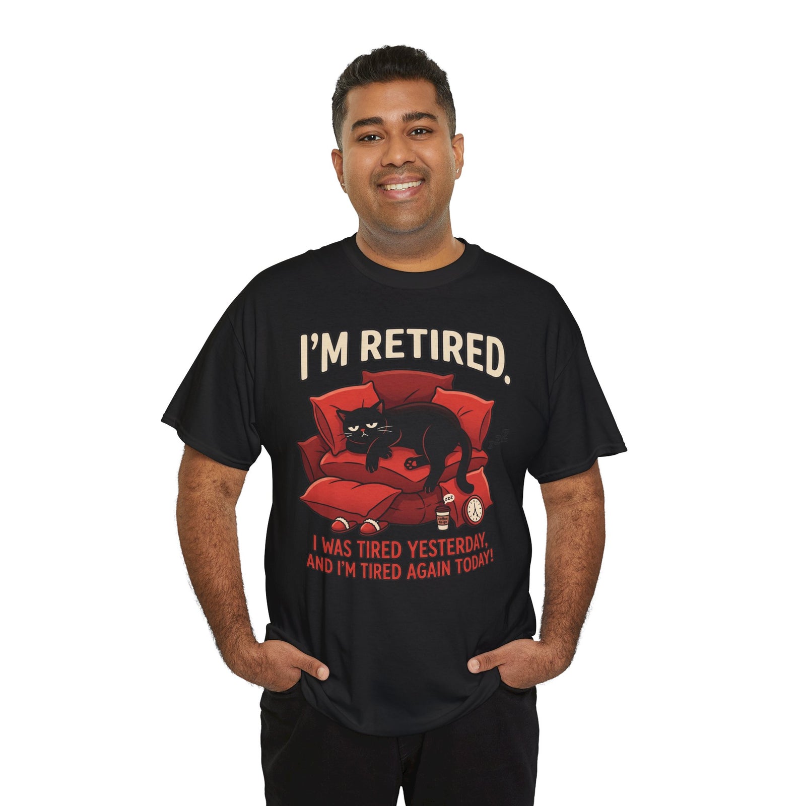 Retired Cat T-Shirt I'm Retired. I Was Tired Yesterday, And I'm Tired Again Today