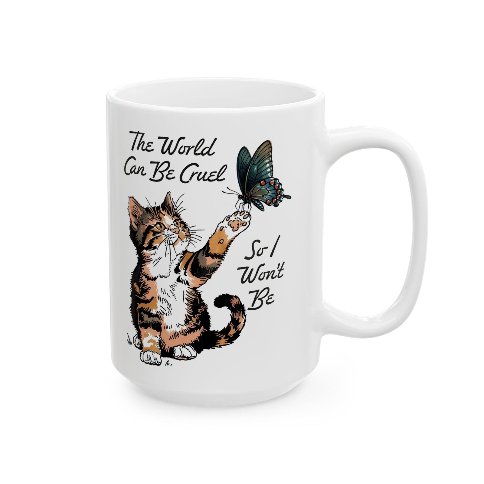 'The world can be cruel So I won't be' Cat Lovers Ceramic Mug — Kindness Message Mug