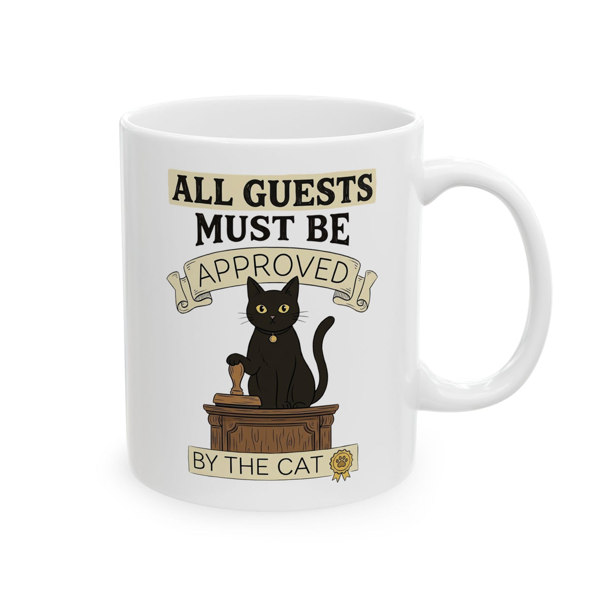 Cat Approval Ceramic Mug "All Guests Must Be Approved by the Cat"
