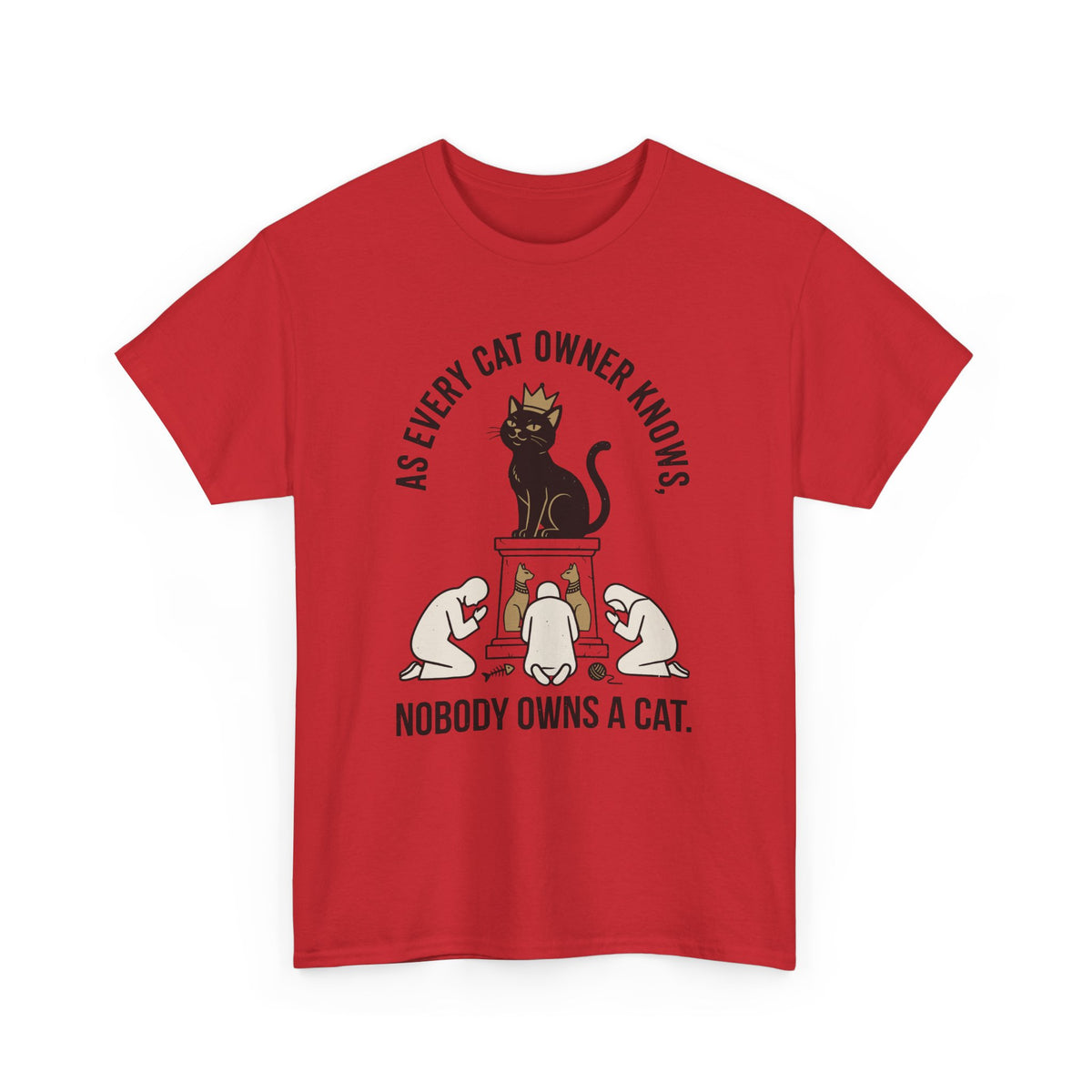Nobody Owns a Cat T-Shirt — Funny Cat Owner Tee