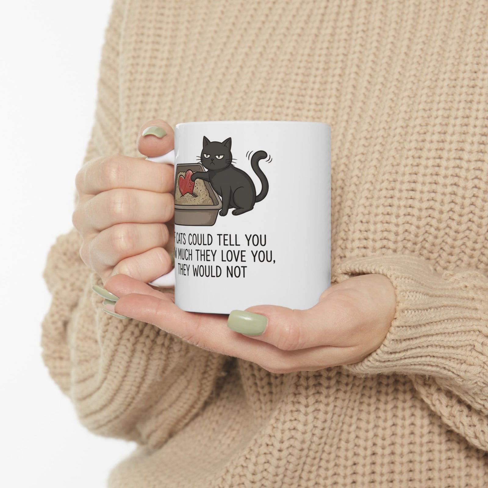 Cat Love T‑Mug — "If Cats Could Tell You How Much They Love You, They Would Not"