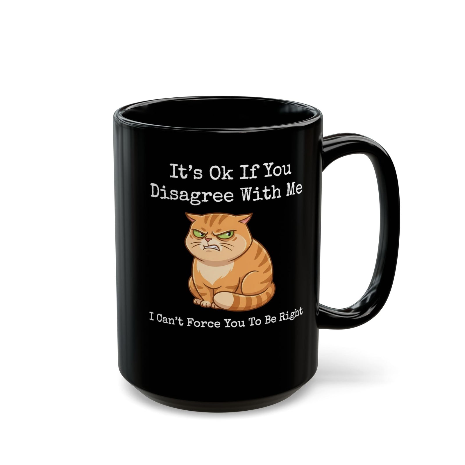 It's Ok If You Disagree With Me Black Mug — Funny Angry Orange Cat Mug