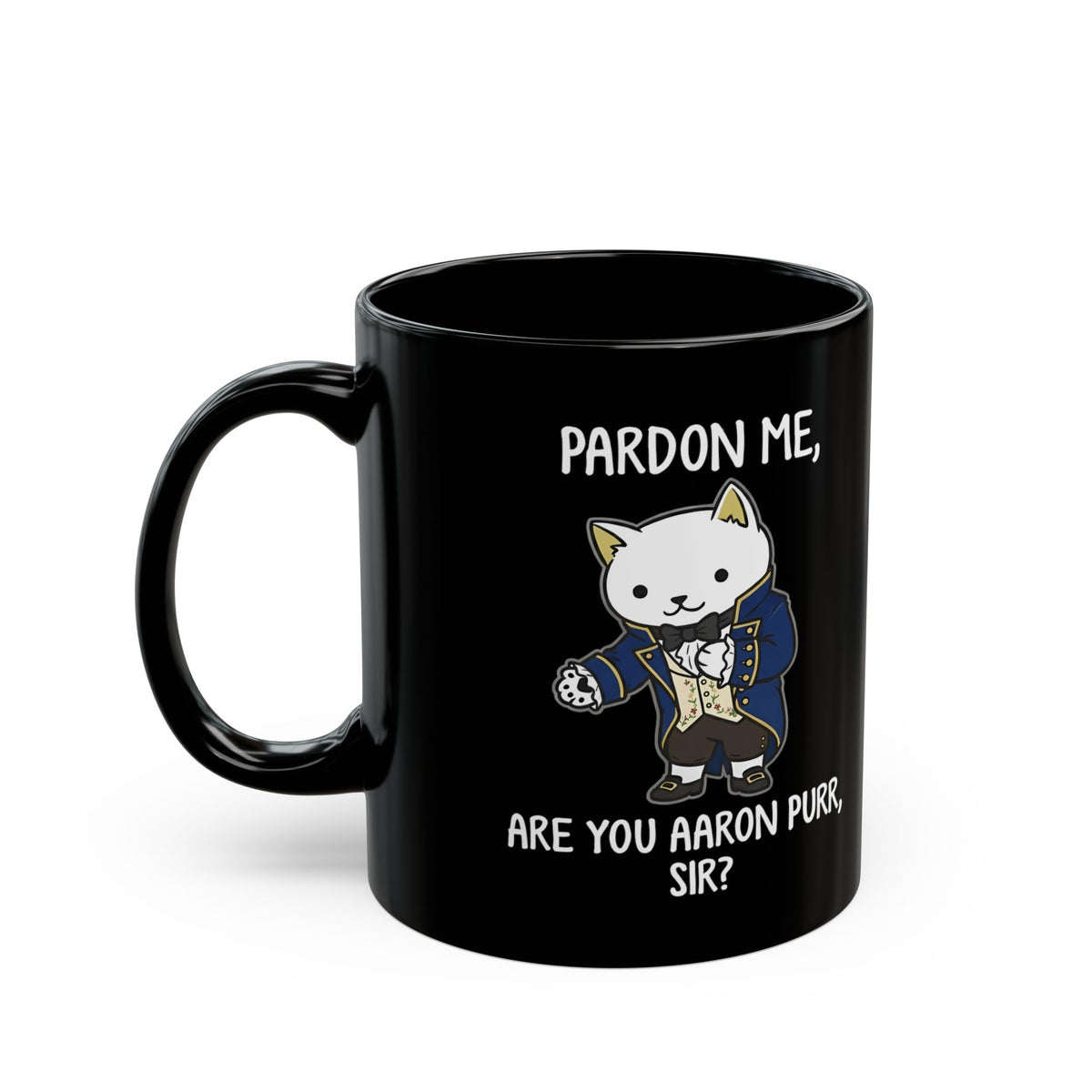 Pardon Me Are You Aaron Purr Cat Black Mug — Funny Cat Quote Mug