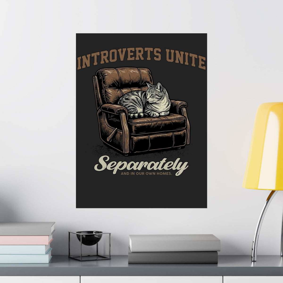 Introverts Unite Cat Poster — Funny Cat Graphic Poster for Introverts