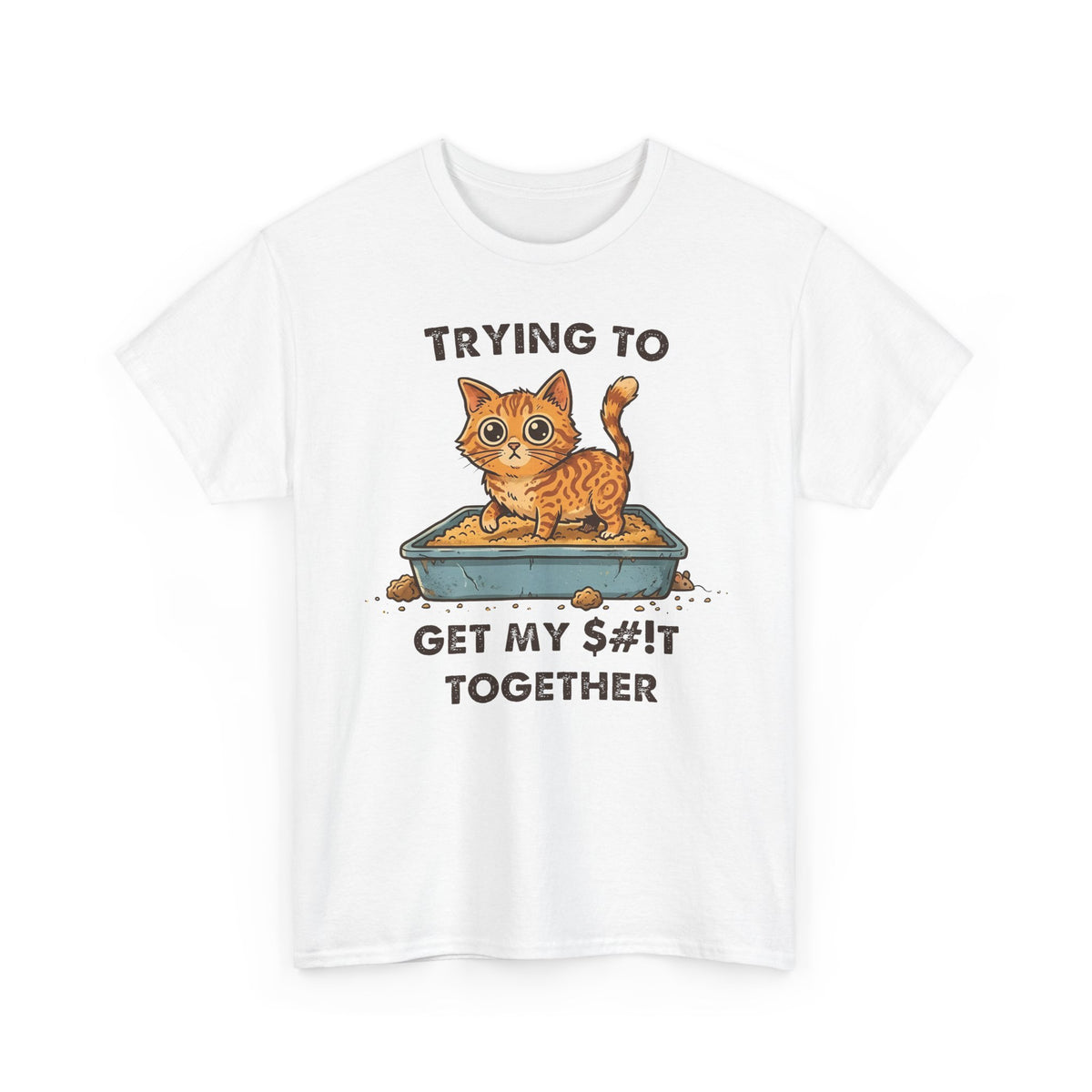 Funny Cat 'Trying To Get My Sh!t Together' T-Shirt