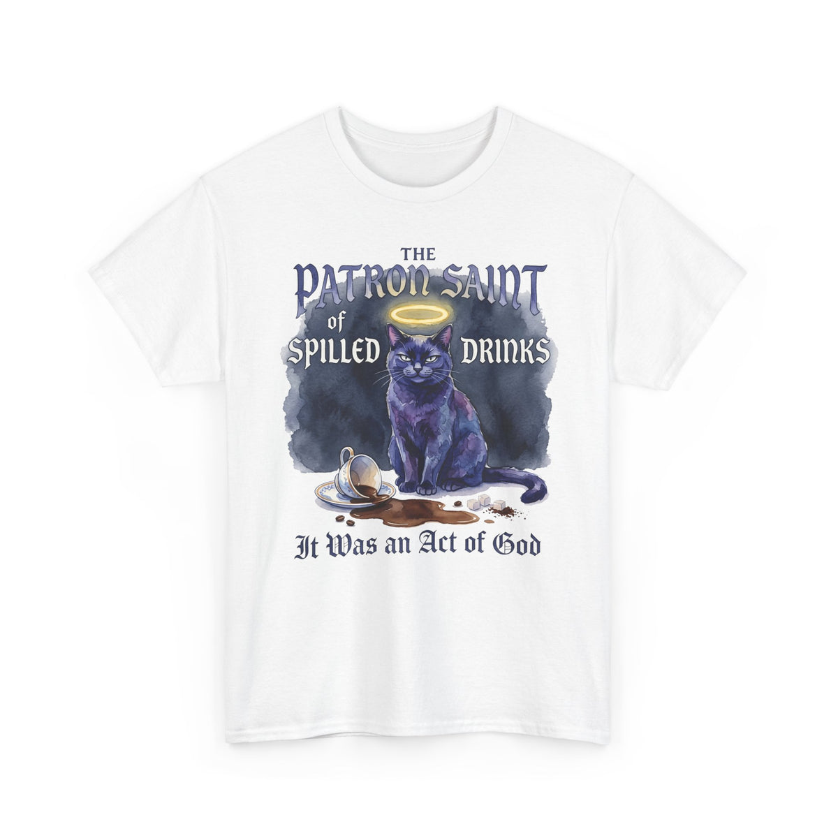 Saint of Spilled Drinks Cat T-Shirt — "It Was an Act of God" Humor Tee