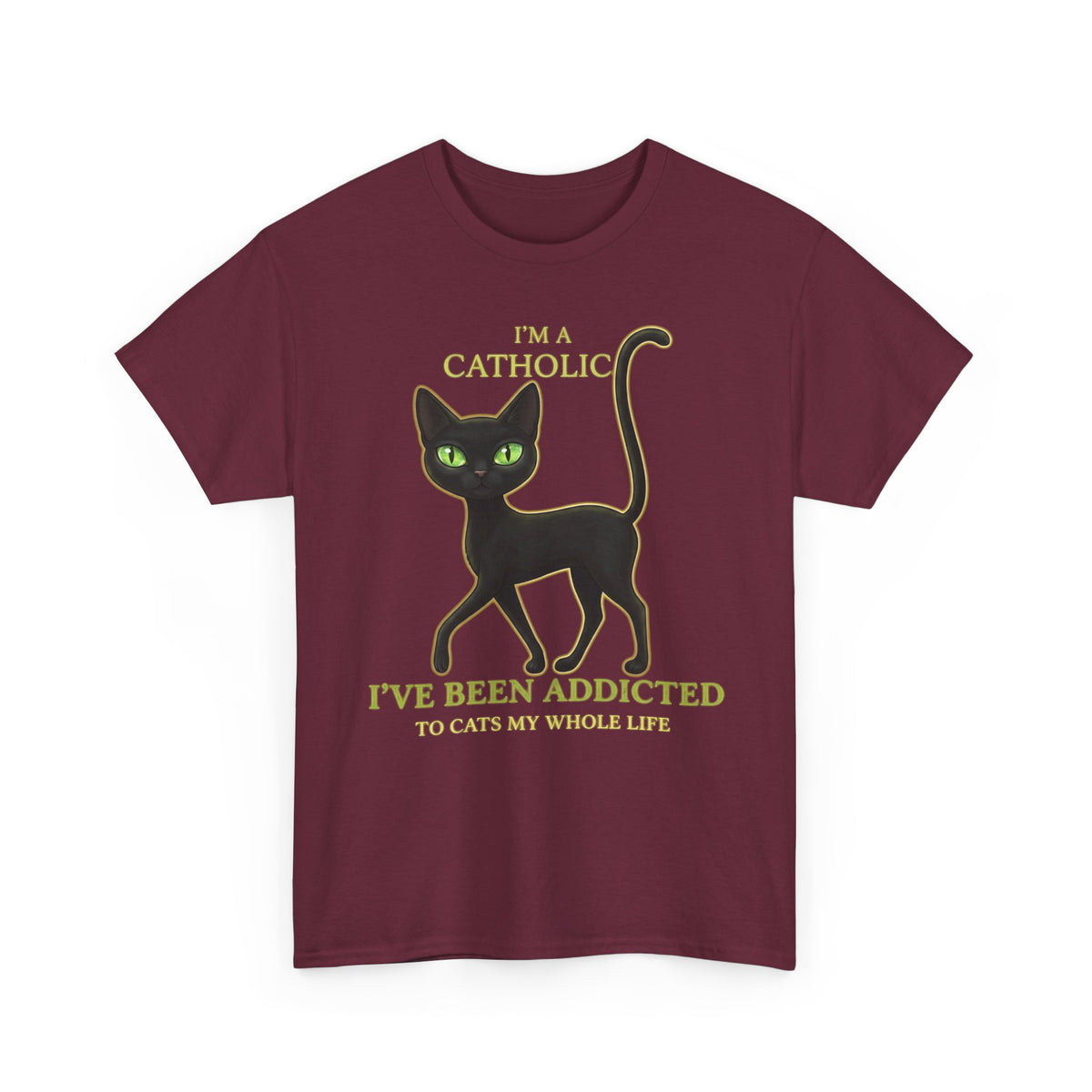 Catholic Addicted to Cats T-Shirt — I'm a Catholic Addicted to Cats Tee