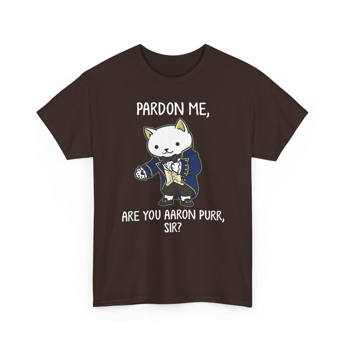 Pardon Me Are You Aaron Purr Cat T-Shirt — Funny Cat Quote Tee