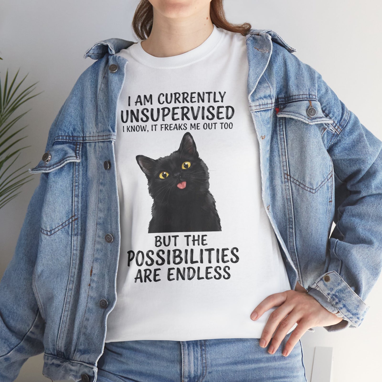 Cute Black Cat Tee — "I Am Currently Unsupervised. I Know, It Freaks Me Out Too"