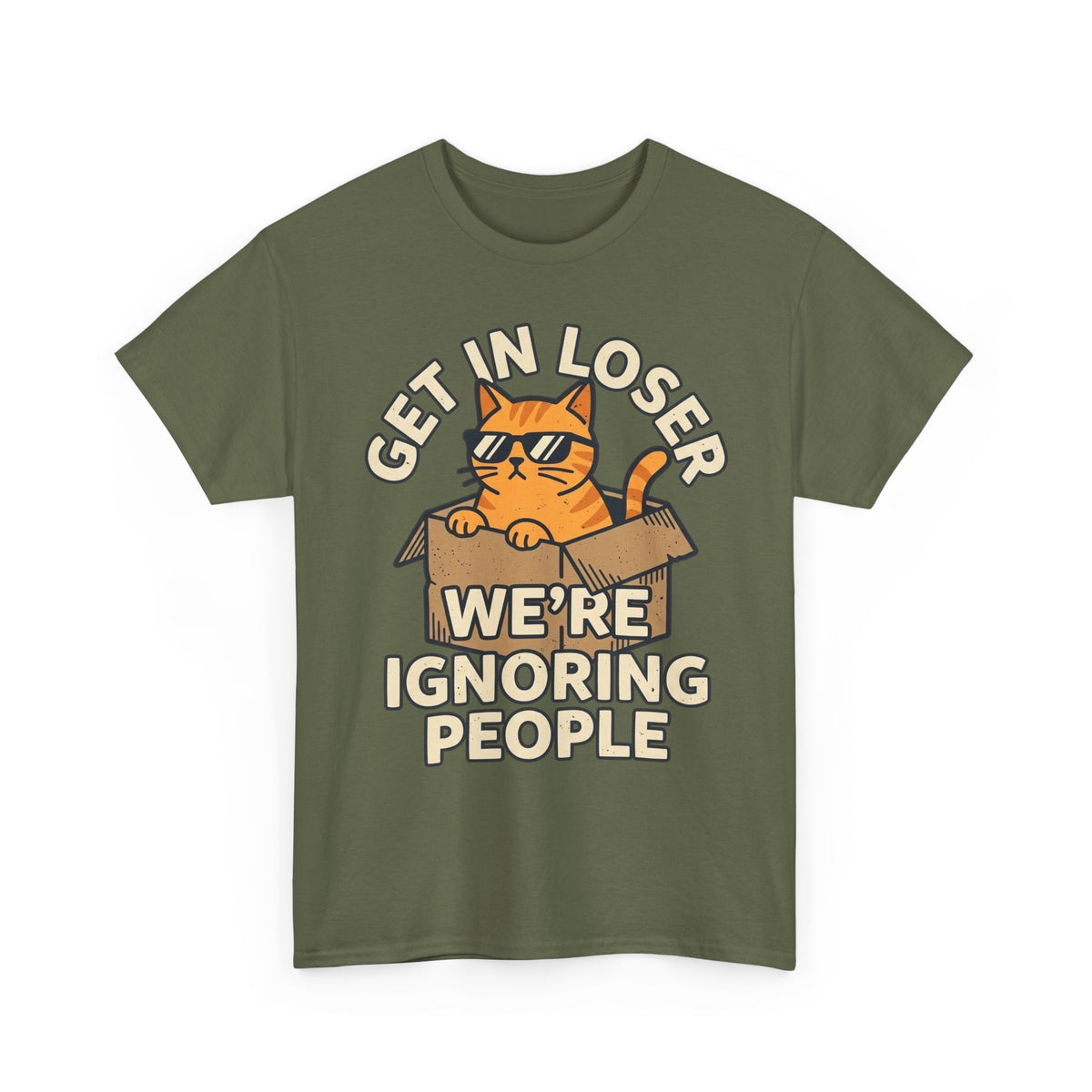 Get In Loser, We're Ignoring People Funny Cat Graphic Tee