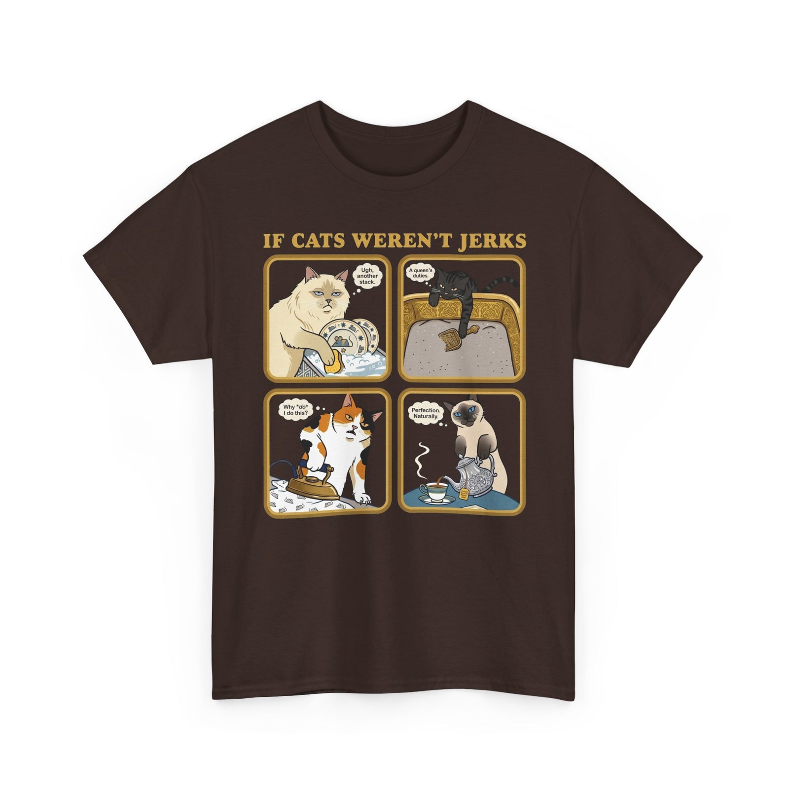 If Cats Weren't Jerks T-Shirt — Funny Cat Lover Tee