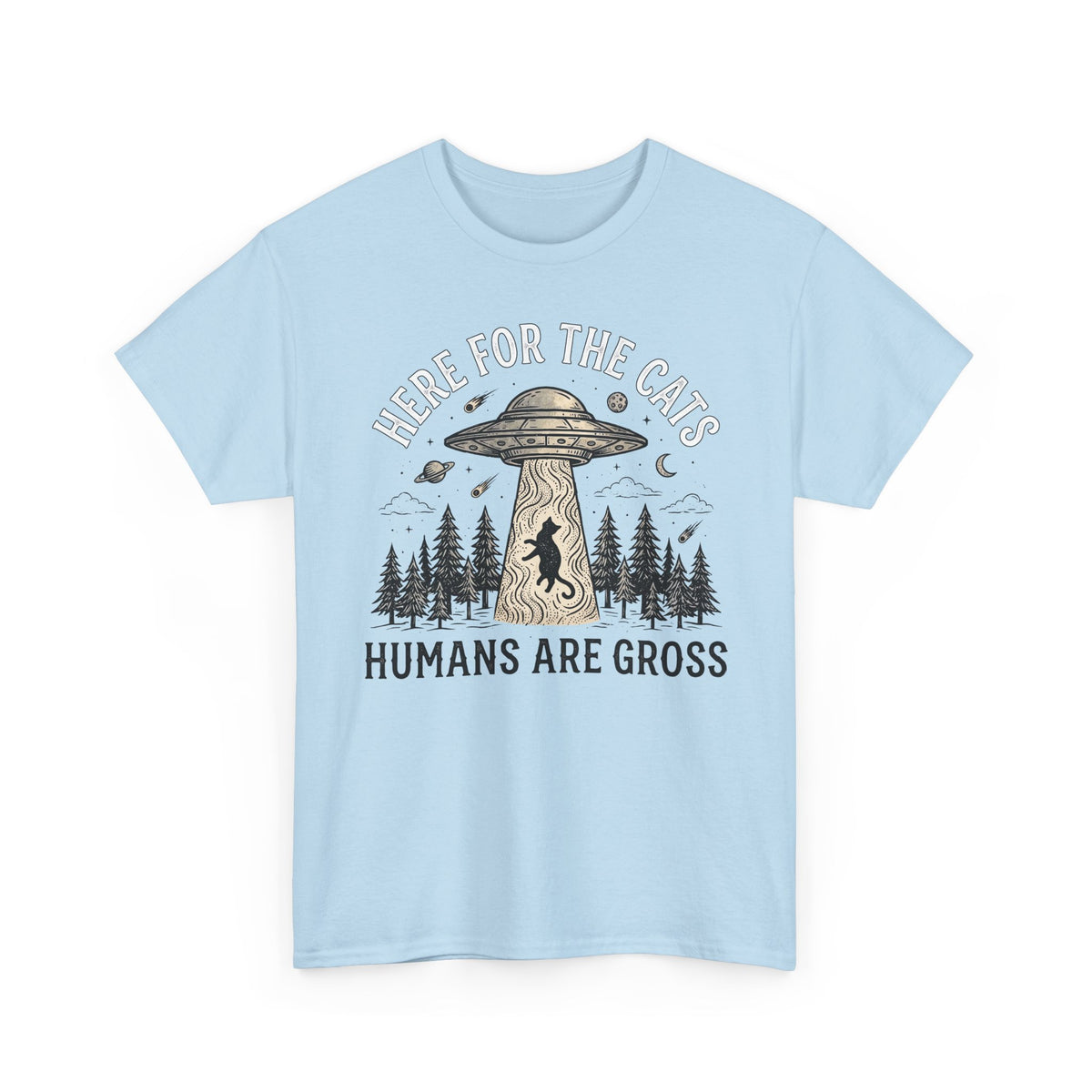 Here For The Cat Tee — 'Humans Are Gross' Cat Lover T-Shirt
