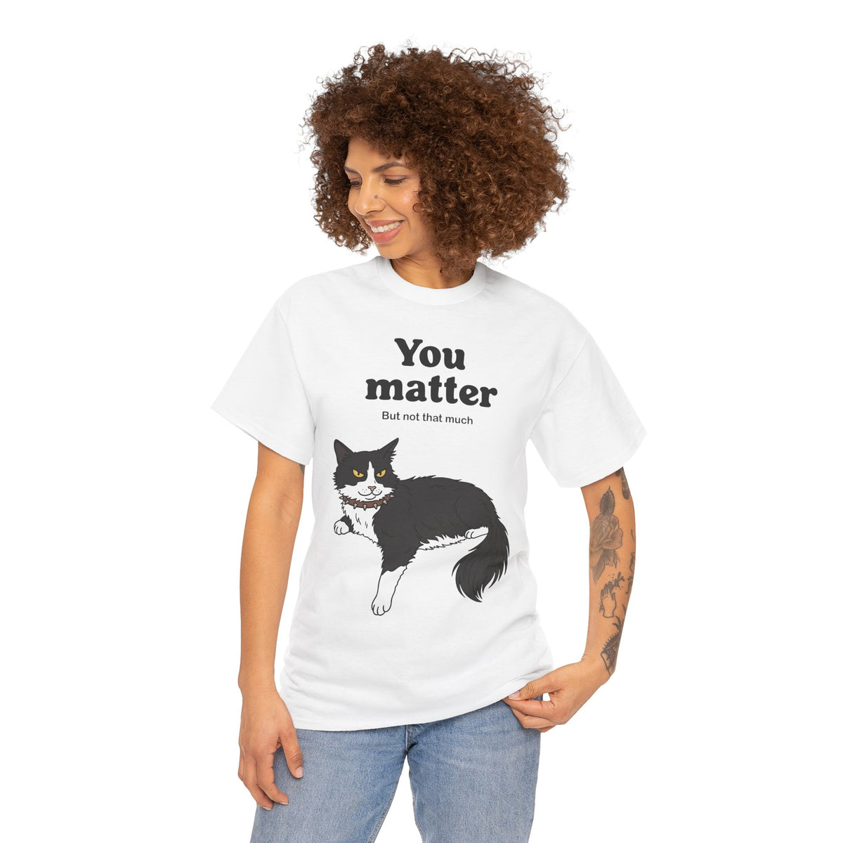 You Matter But Not That Much T-Shirt — Funny Sarcastic Tuxedo Cat Graphic Tee