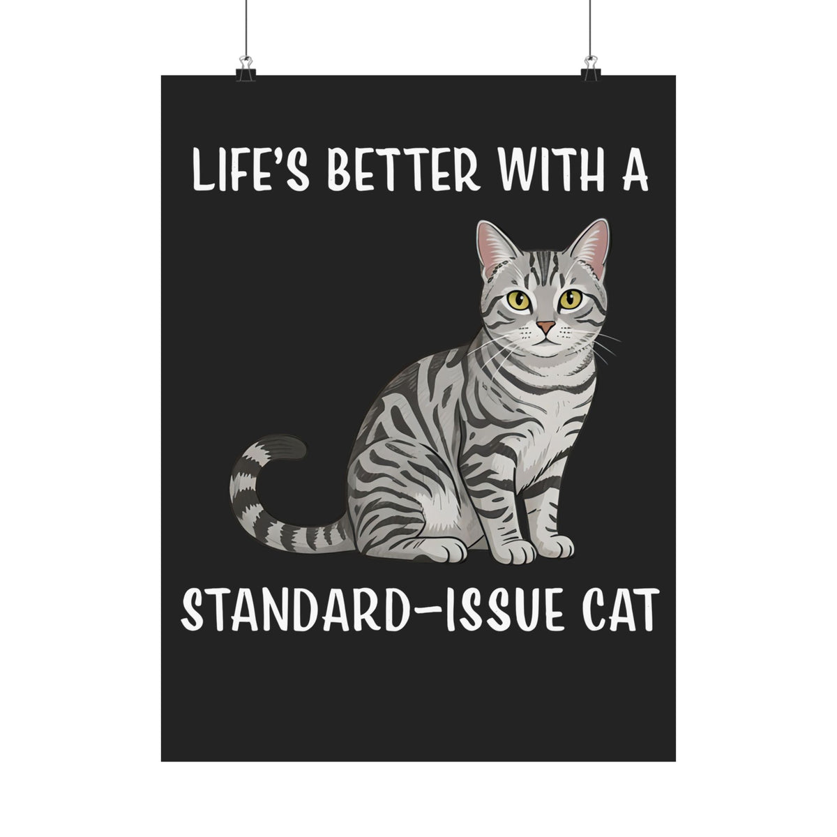 Standard Issue Cat Poster Cute Graphic Cat Poster