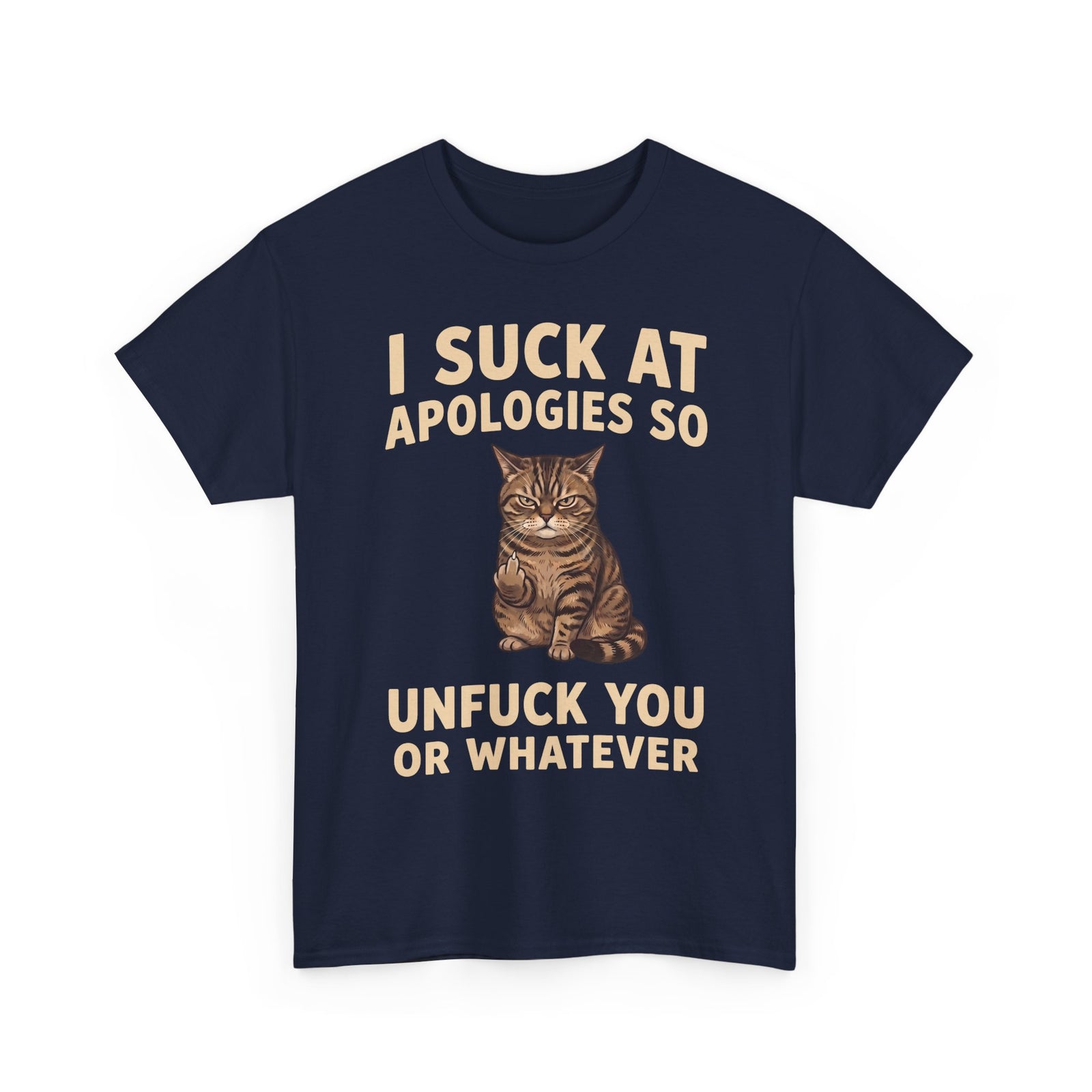 I Suck At Apologies So Unfuck You Or Whatever T-Shirt — Funny Grumpy Cat Middle Finger Tee