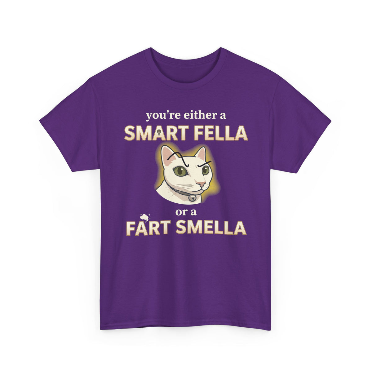 Funny Cat Tee — "You're Either a Smart Fella or a Fart Smella"
