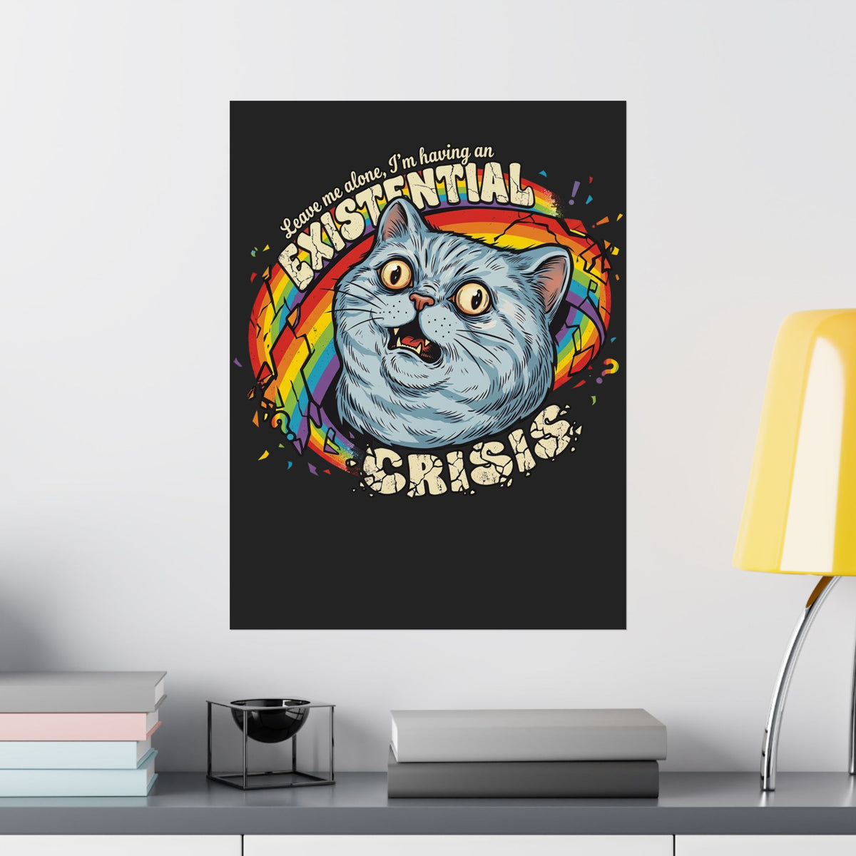 Funny Cat T‑Poster — "Leave Me Alone, I'm Having an EXISTENTIAL CRISIS"
