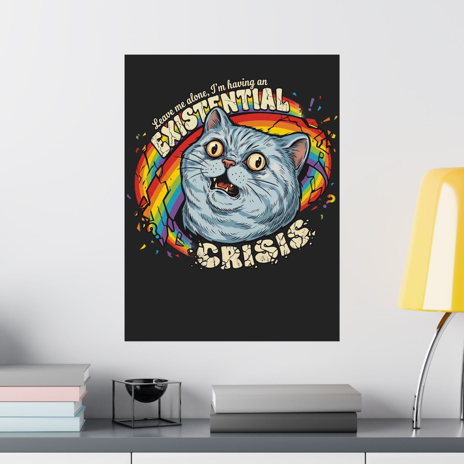 Funny Cat T‑Poster — "Leave Me Alone, I'm Having an EXISTENTIAL CRISIS"