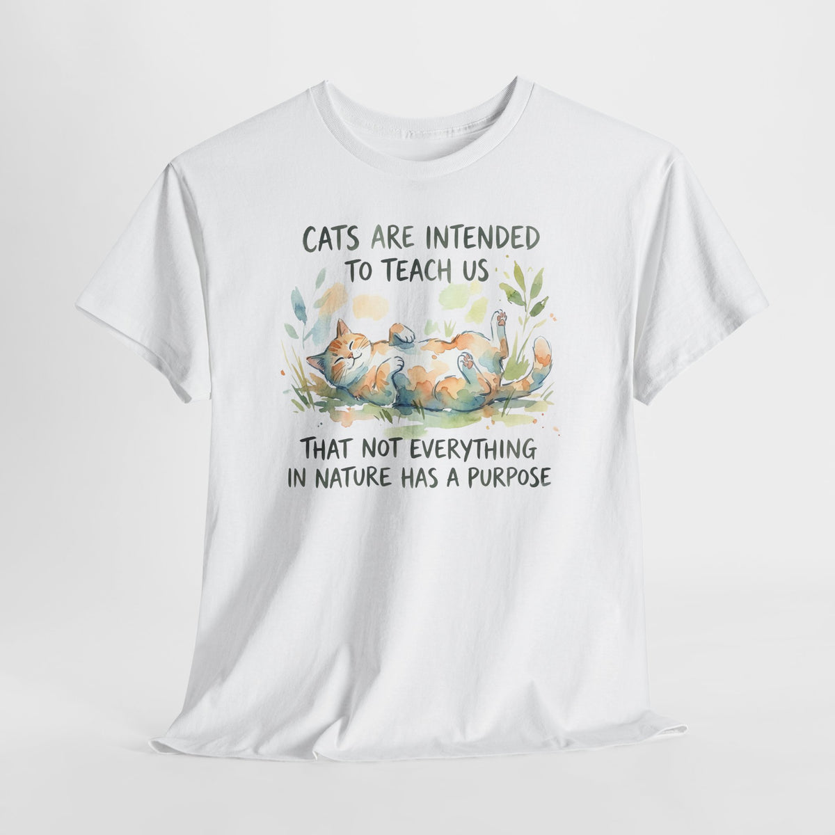 Cat Quote Tee – “Cats are intended to teach us that not everything in nature has a purpose”