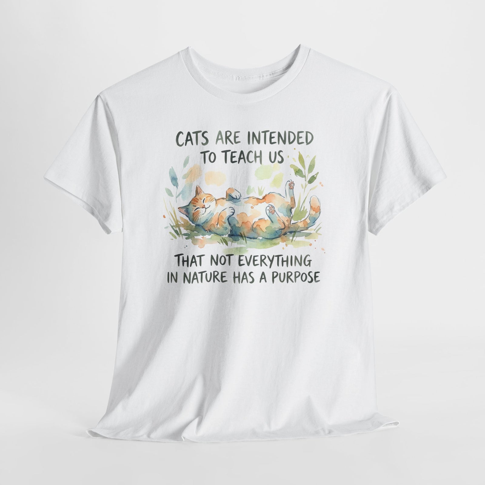 Cat Quote Tee – “Cats are intended to teach us that not everything in nature has a purpose”