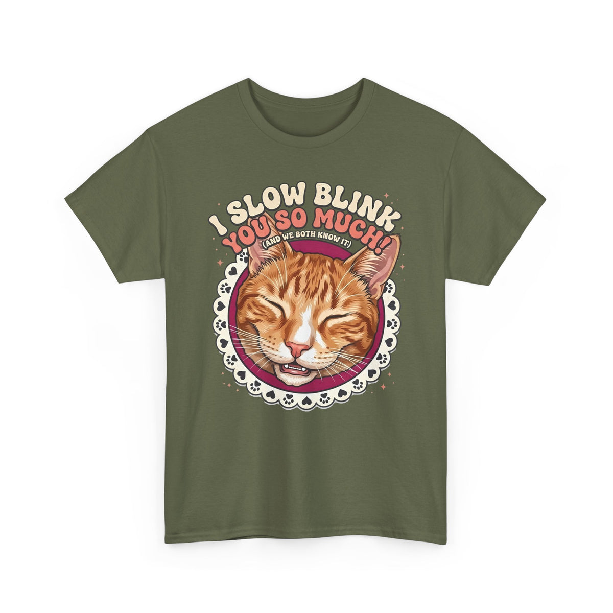 I Slow Blink You So Much Cat Lover T-Shirt