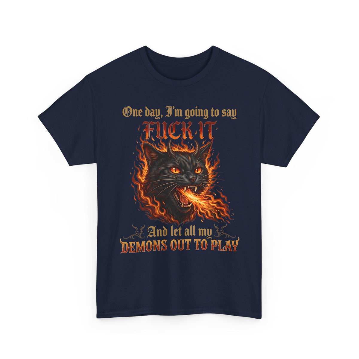 One Day I'm Going To Say Fuck It Demon Cat T-Shirt — Fiery Fire Breathing Black Cat Tee