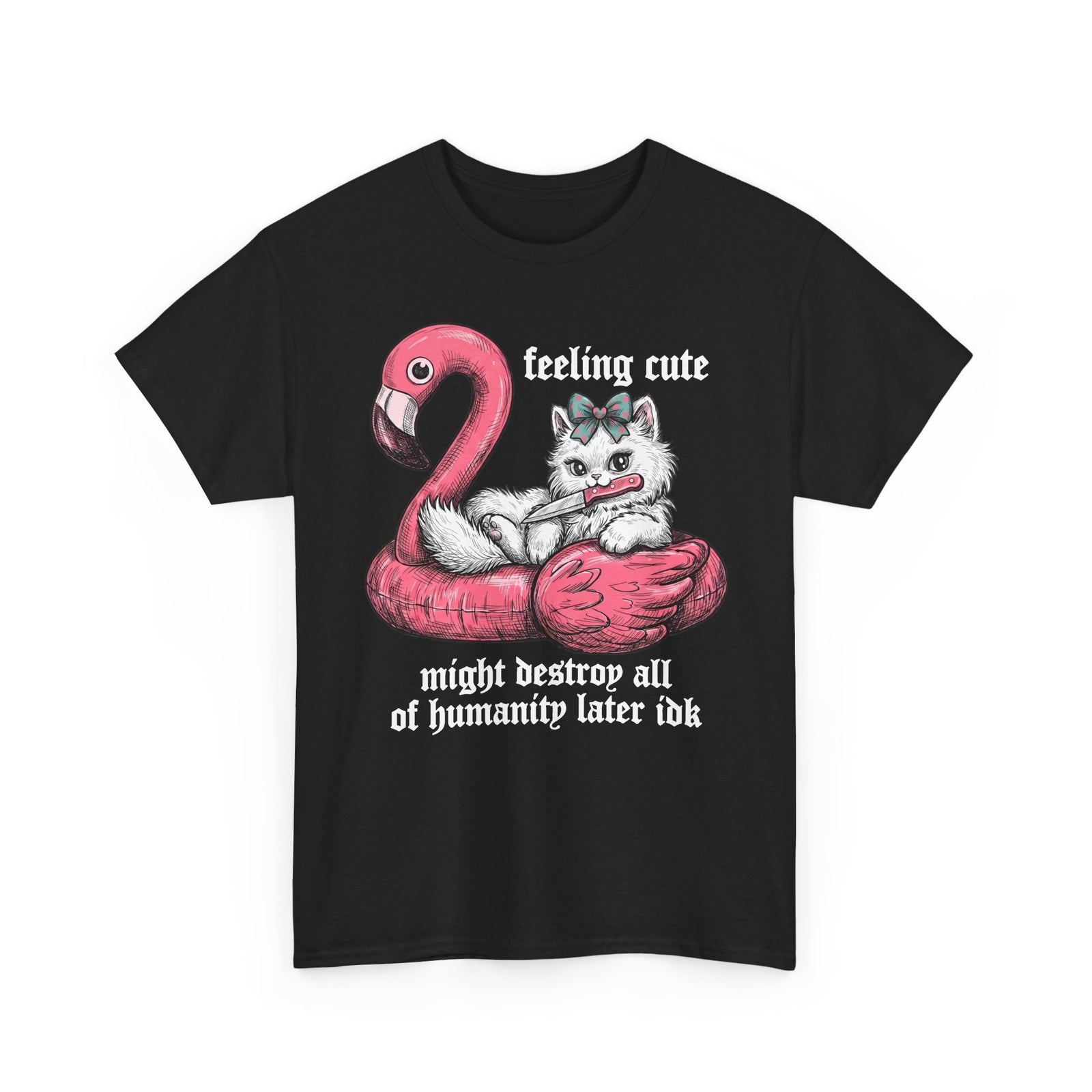 Feeling Cute Might Destroy Humanity T-Shirt — Creepy Cute Flamingo Knife Cat Tee