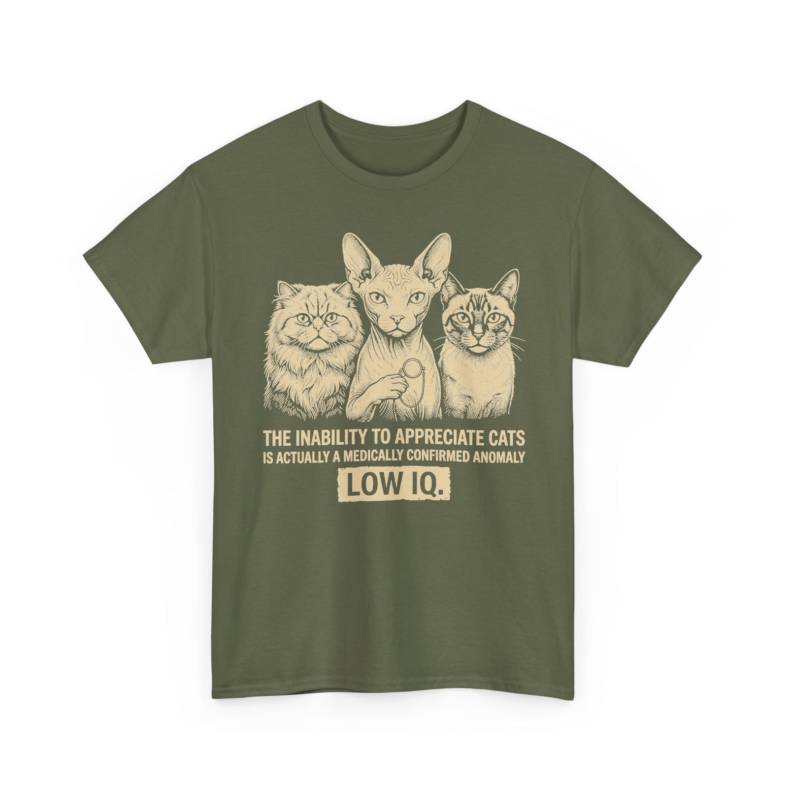 Cat Lover Graphic Tee — "The Inability to Appreciate Cats is Actually a Medically Confirmed Anomaly: Low IQ"