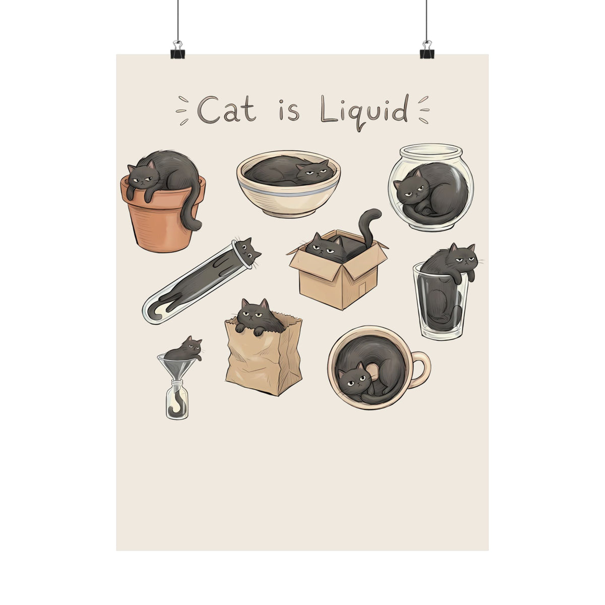 Cat Is Liquid Poster — Funny Cat Meme Poster for Cat Lovers
