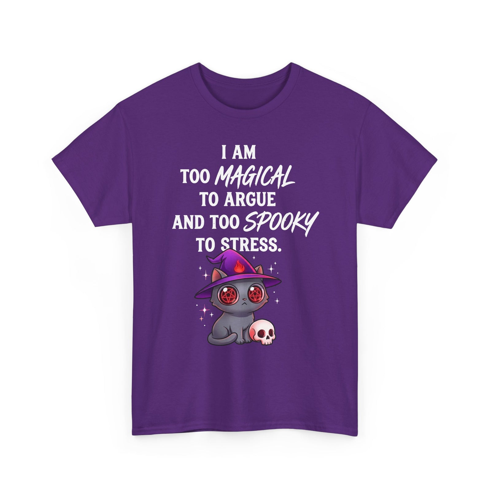 Too Magical to Argue, Too Spooky to Stress T-Shirt