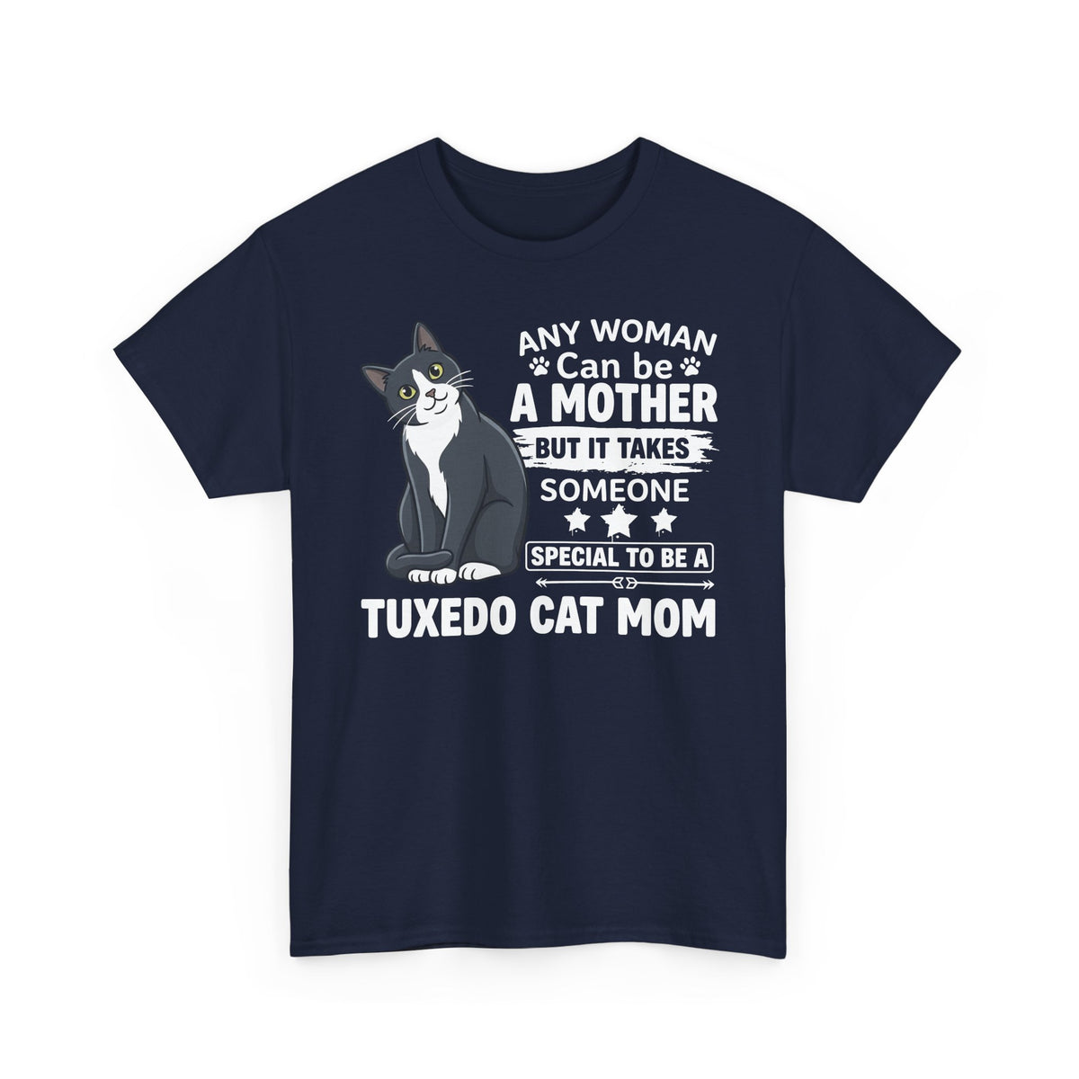 Tuxedo Cat Mom Tee — "Any Woman Can Be A Mother" Cat Mom Shirt