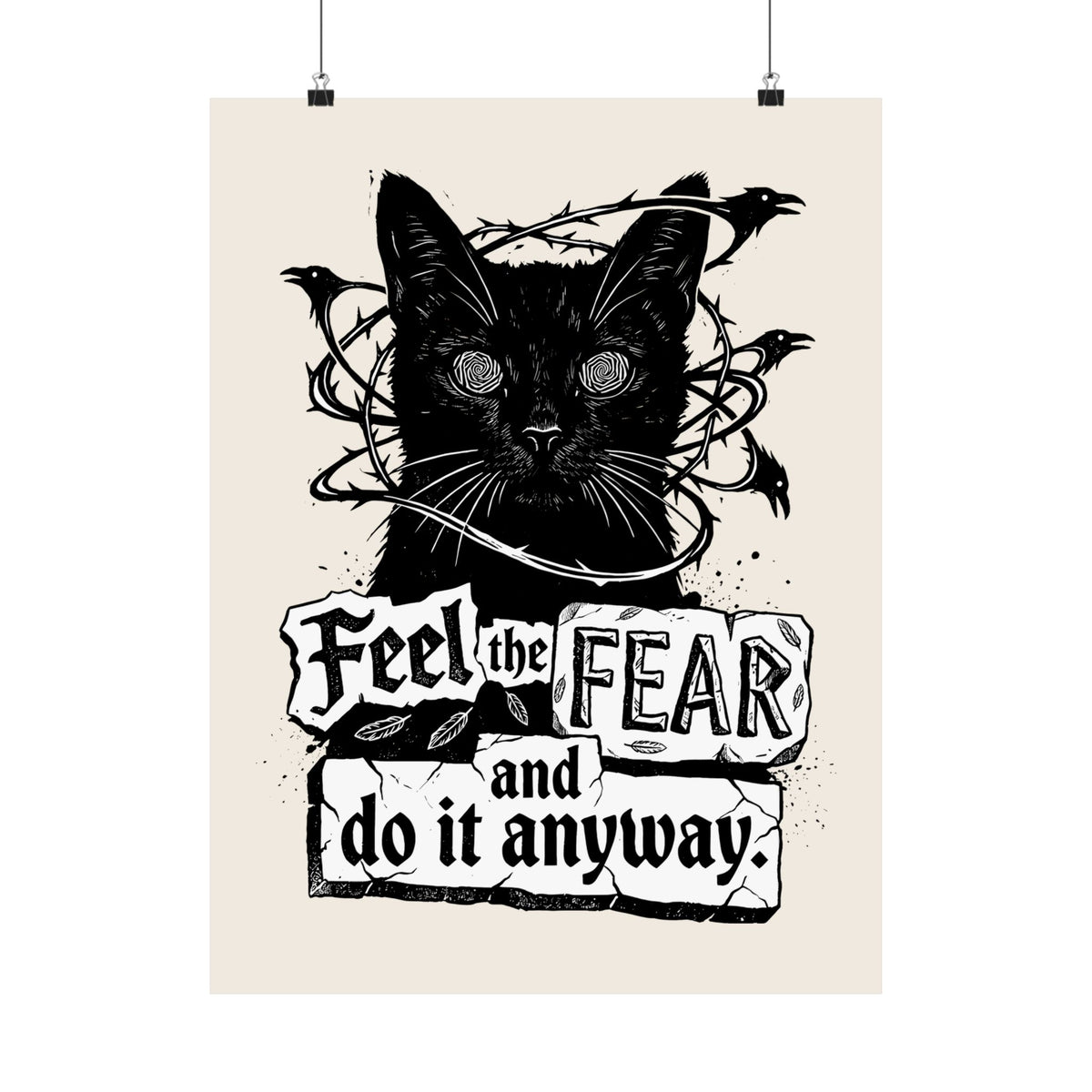 Feel And Fear Do It Anyway Poster — Black Cat Inspirational Poster