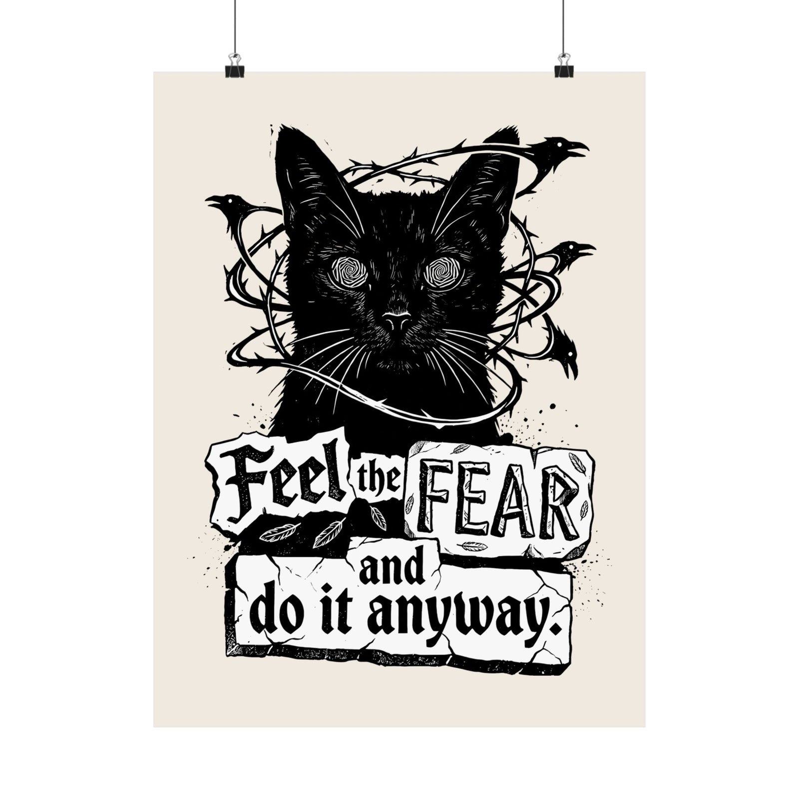 Feel And Fear Do It Anyway Poster — Black Cat Inspirational Poster