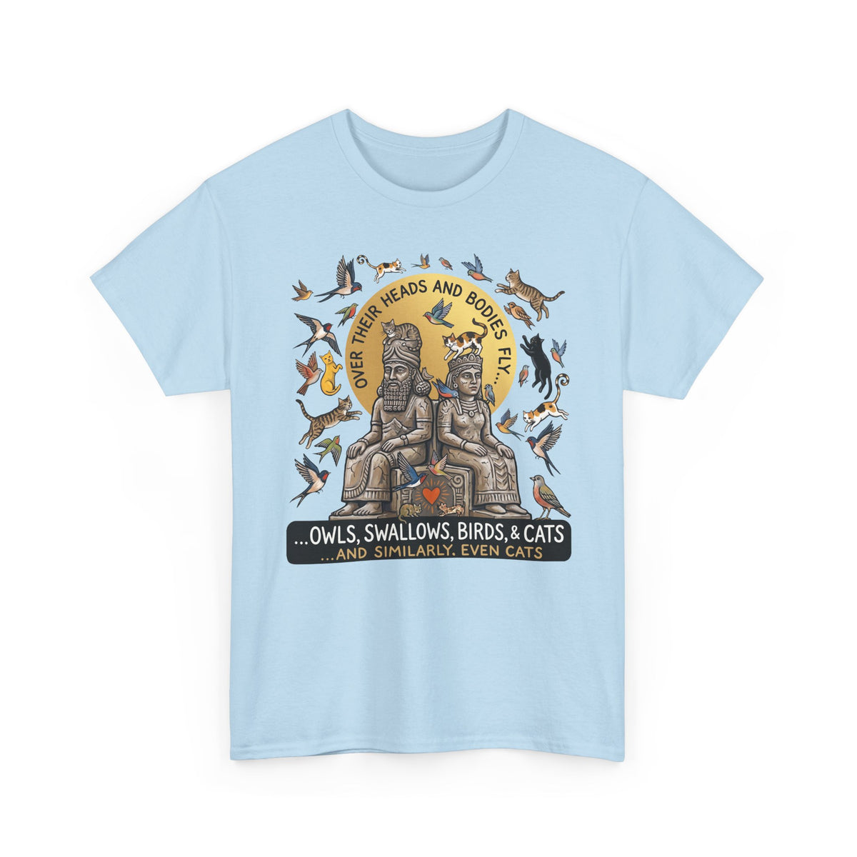 Birds & Cats Graphic T-Shirt — "Over Their Heads and Bodies Fly"