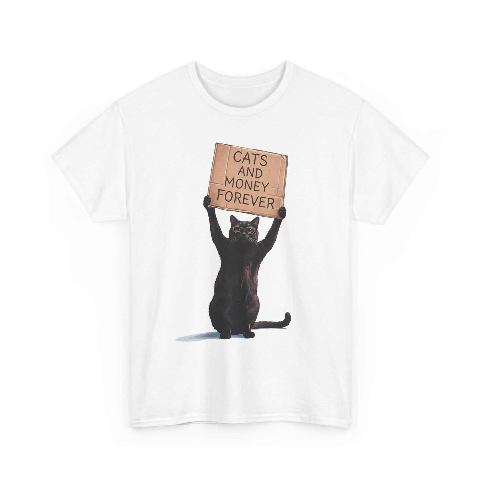 Cats And Money Forever T-Shirt — Funny Black Cat Cardboard Sign Meme Tee