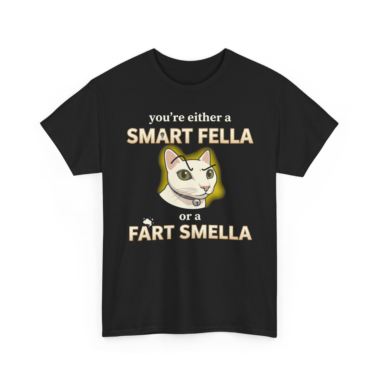 Funny Cat Tee — "You're Either a Smart Fella or a Fart Smella"