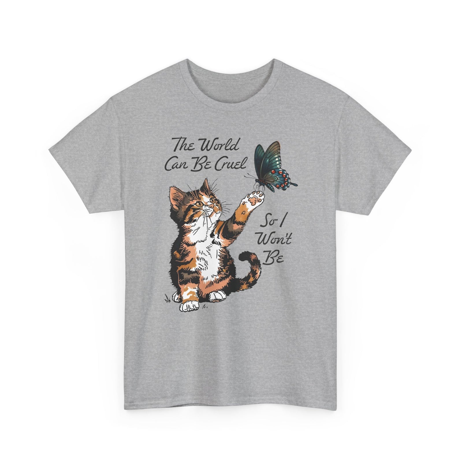 'The world can be cruel So I won't be' Cat Lovers T-Shirt — Kindness Message Tee