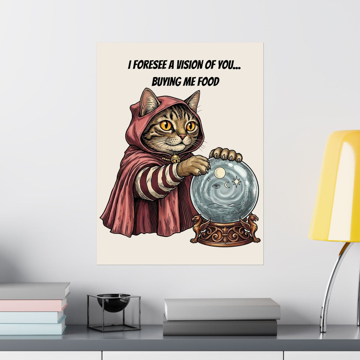 Cats Foresee A Vision Of You Buying Them Food Poster