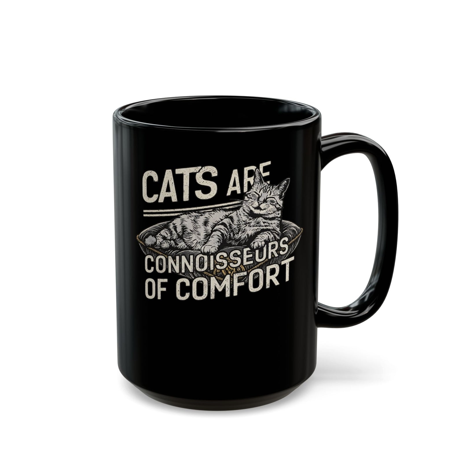 Cats Are Connoisseurs of Comfort Black Mug