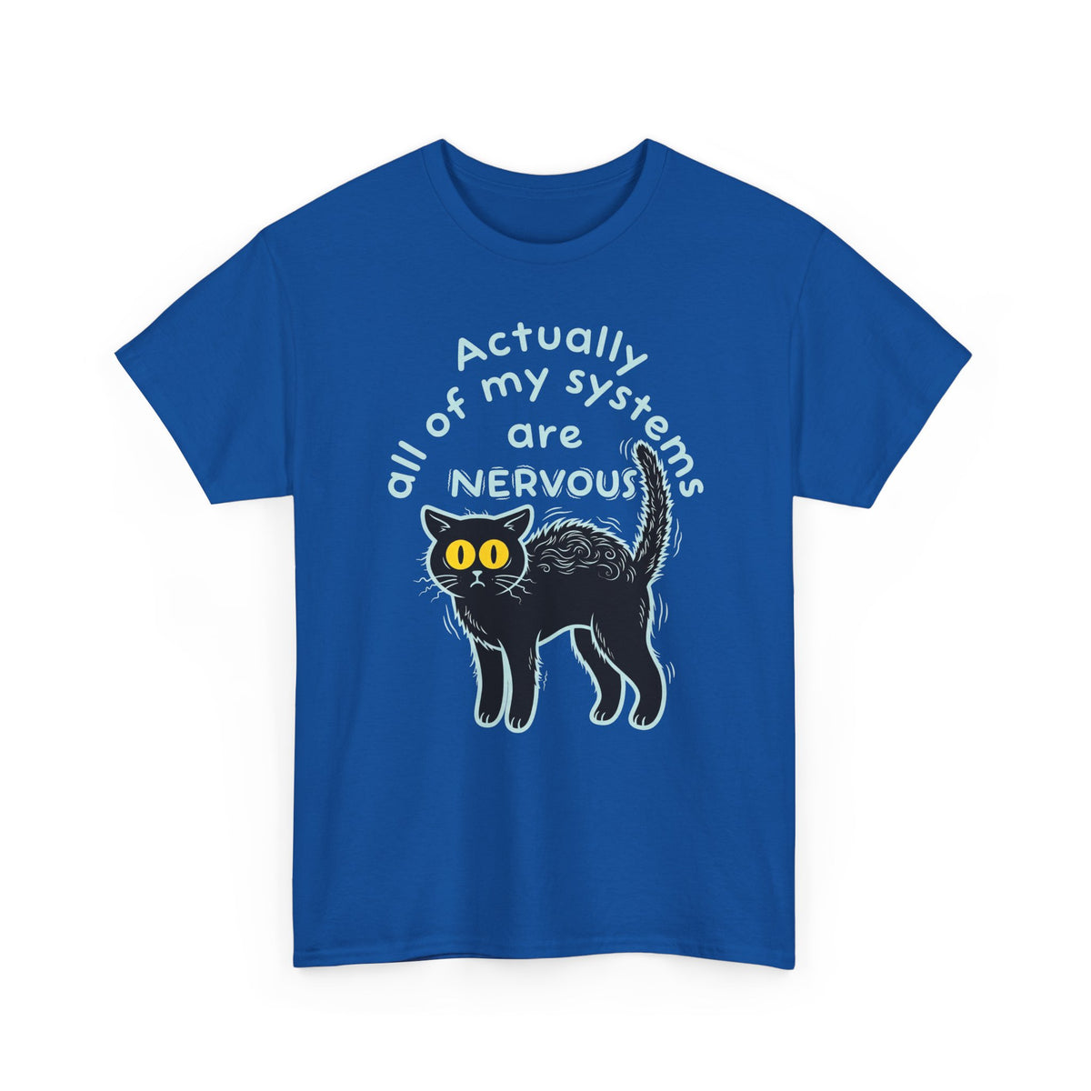 Actually All of My Systems Are NERVOUS Black Cat T-Shirt