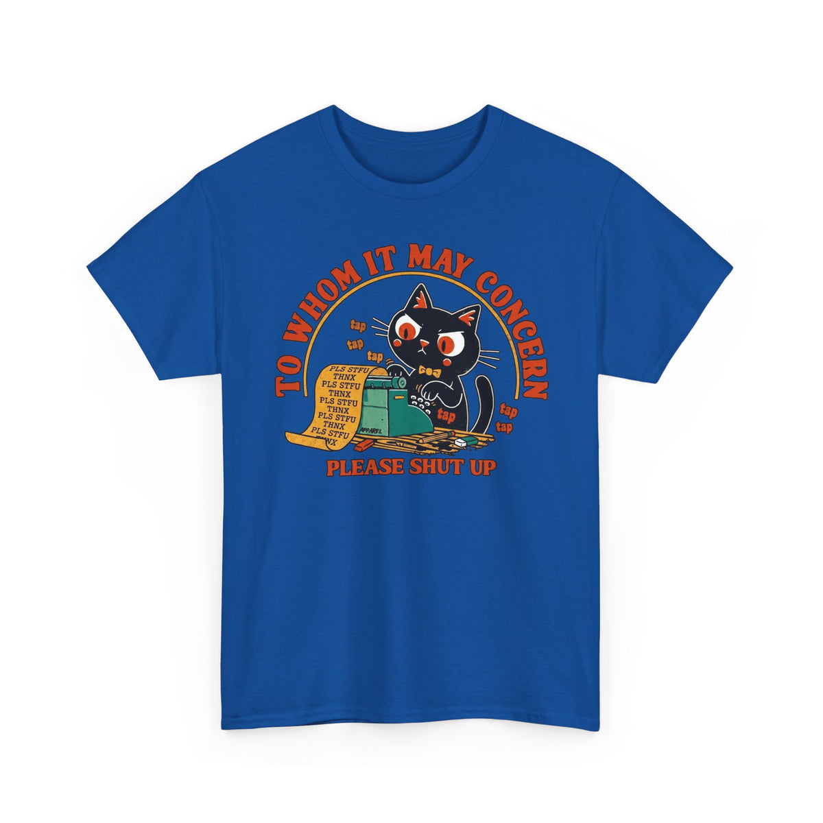 Graphic Tee — "To Whom It May Concern Please Shut Up" Cat Design