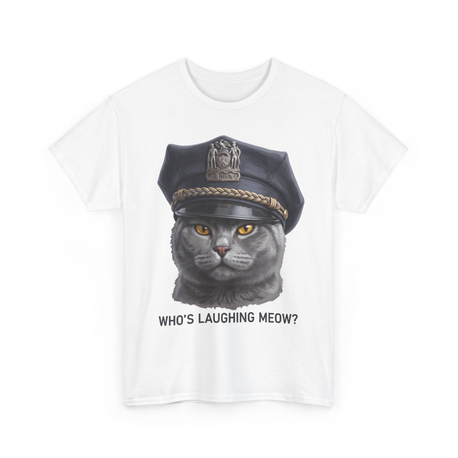Who's Laughing Meow T-Shirt — Funny Police Cat Graphic Tee