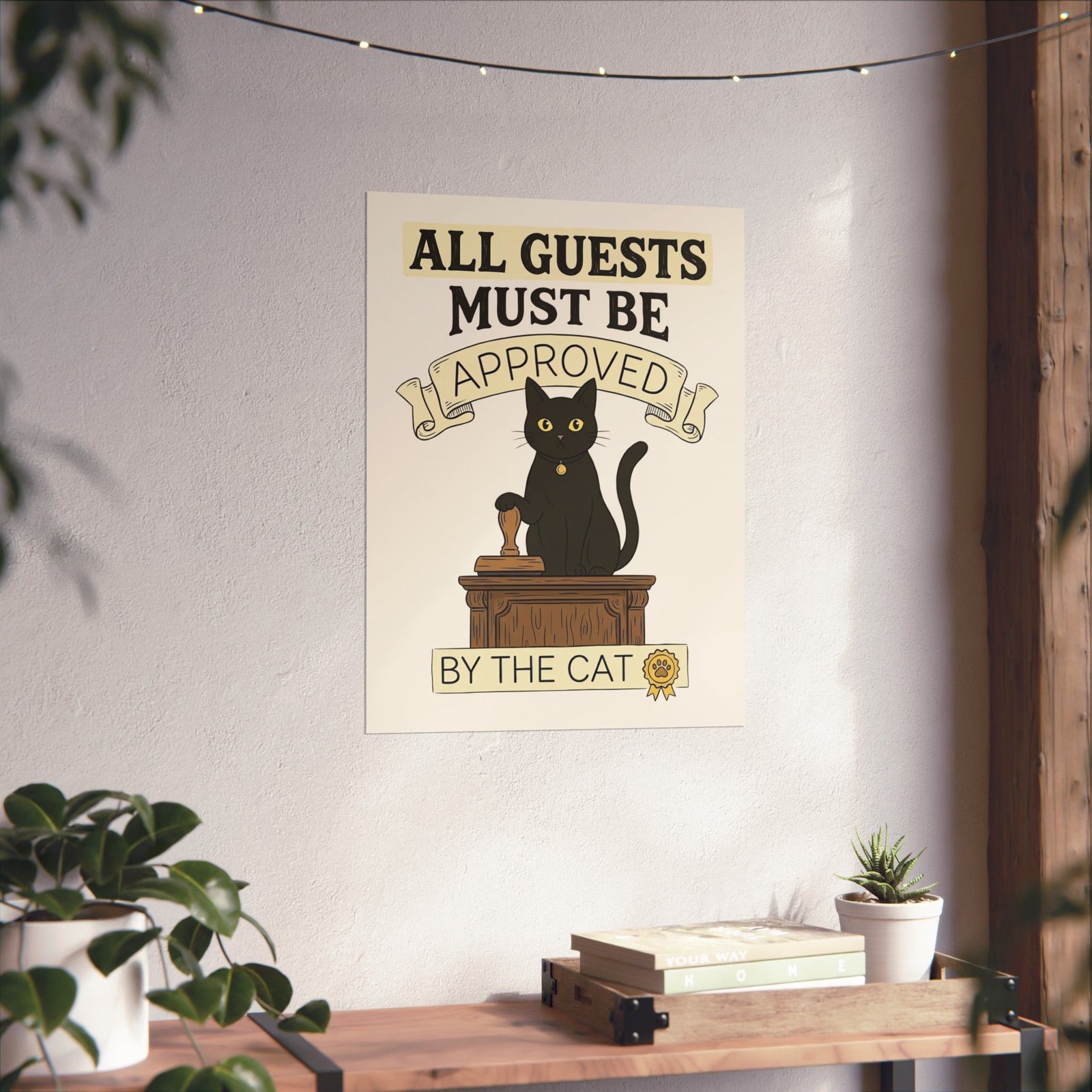 Cat Approval Poster "All Guests Must Be Approved by the Cat"