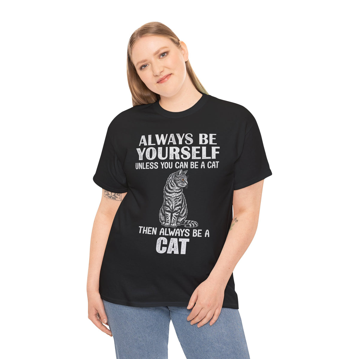 Always Be Yourself…Unless You Can Be a Cat Tee — Funny Cat Lover T-Shirt